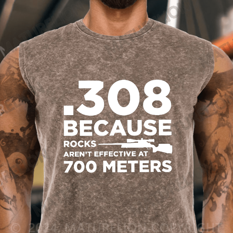 Maturelion 308 Because Rocks Aren'T Effective At 700 Meters Vintage Washed Tank Top