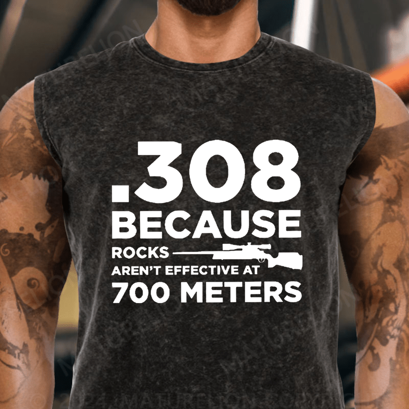 Maturelion 308 Because Rocks Aren'T Effective At 700 Meters Vintage Washed Tank Top