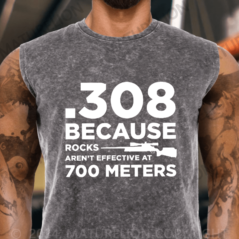 Maturelion 308 Because Rocks Aren'T Effective At 700 Meters Vintage Washed Tank Top