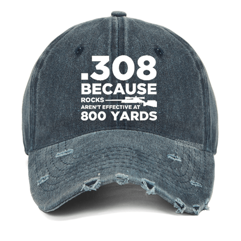 Maturelion 308 Because Rocks Aren't Effective At 800 Yards Washed Vintage Cap