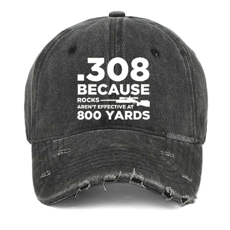 Maturelion 308 Because Rocks Aren't Effective At 800 Yards Washed Vintage Cap