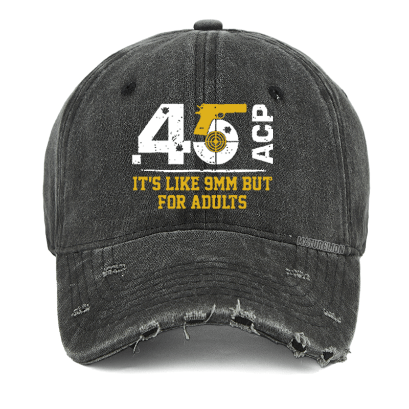 Maturelion 45 ACP It's Like 9mm But For Adults Washed Vintage Cap