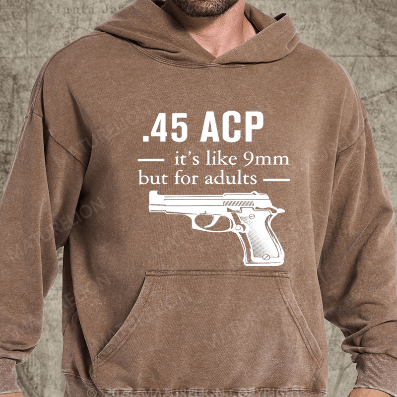 Maturelion 45 ACP it's like 9mm but for adults Washed Hoodie