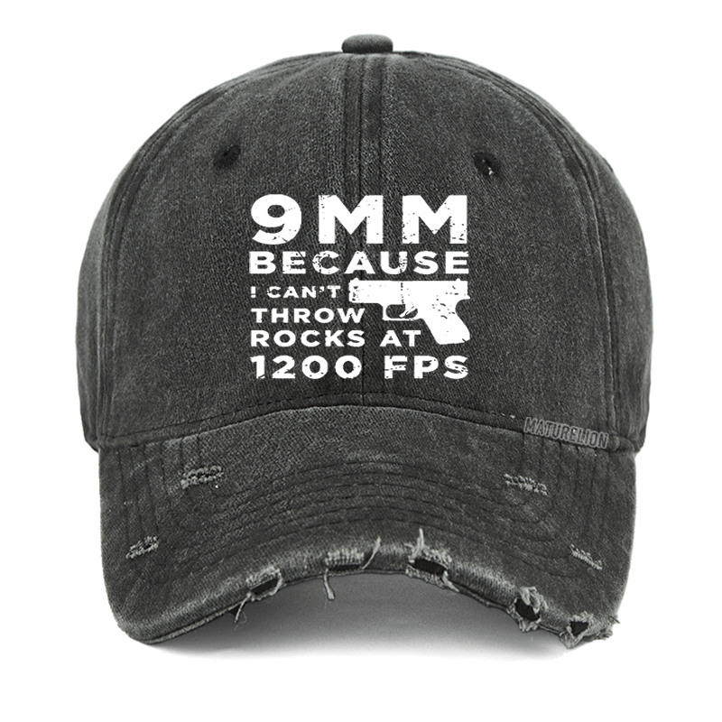 Maturelion 9mm Because I Can't Throw Rocks At 1200 Fps Washed Vintage Cap