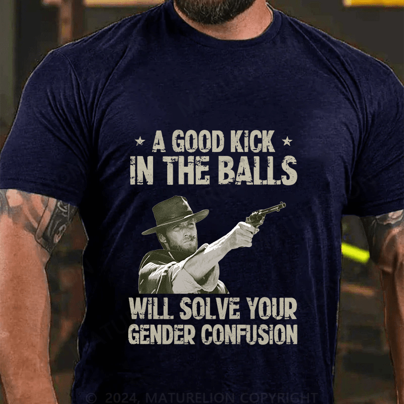 Maturelion A Good Kick In The Balls Cotton T-Shirt