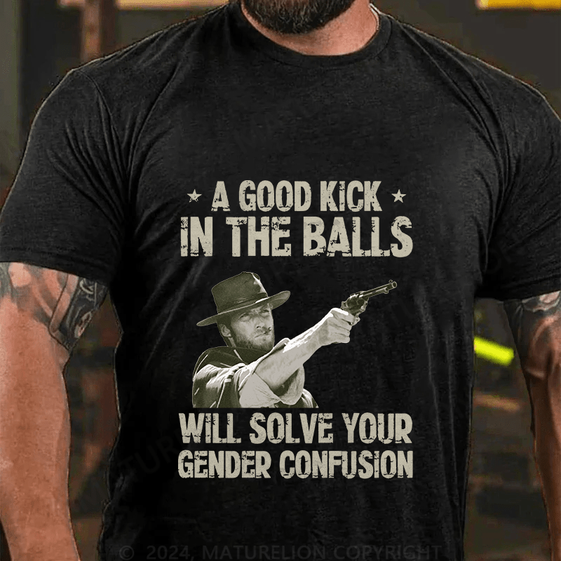 Maturelion A Good Kick In The Balls Cotton T-Shirt