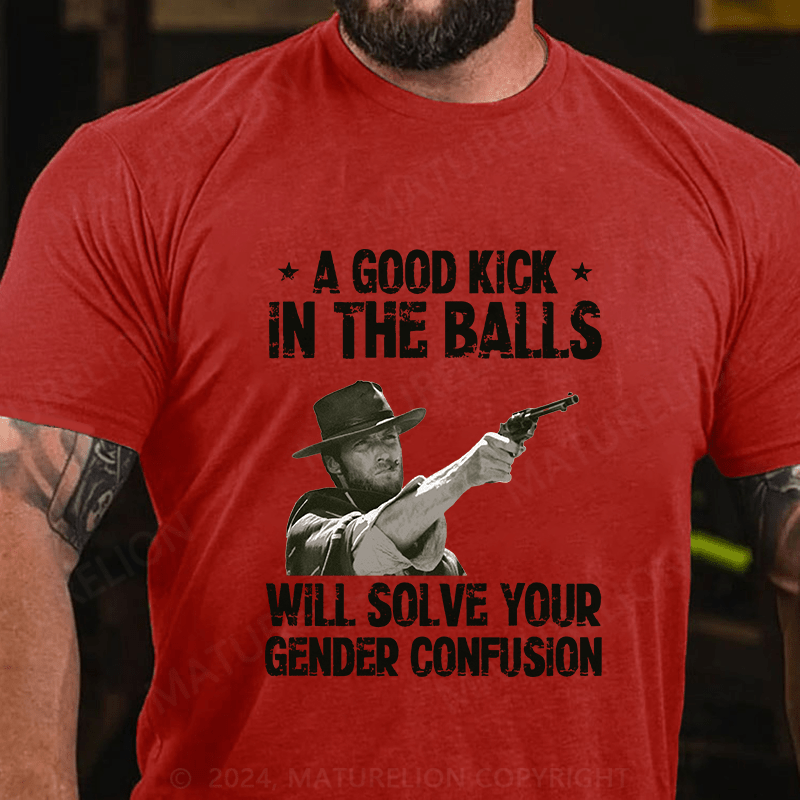 Maturelion A Good Kick In The Balls Cotton T-Shirt