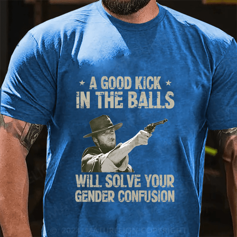 Maturelion A Good Kick In The Balls Cotton T-Shirt