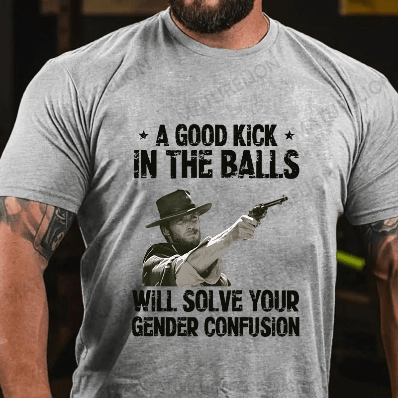 Maturelion A Good Kick In The Balls Cotton T-Shirt