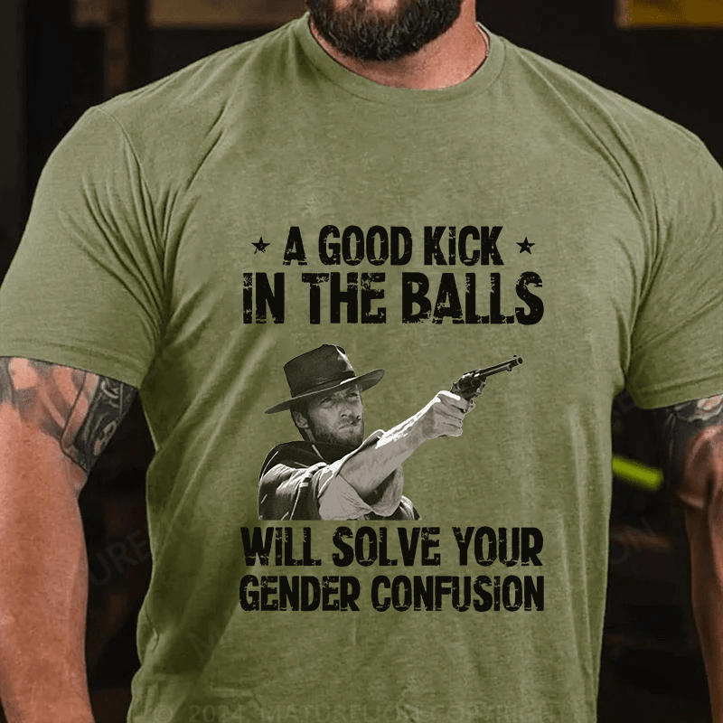 Maturelion A Good Kick In The Balls Cotton T-Shirt