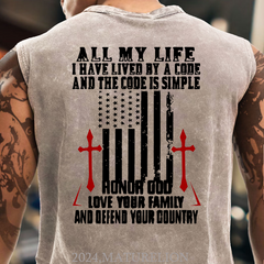 Maturelion All My Life I Have Lived By A Code And The Code Is Simple Honor God Love Your Family And Defend Your Country Cotton  Tank Top