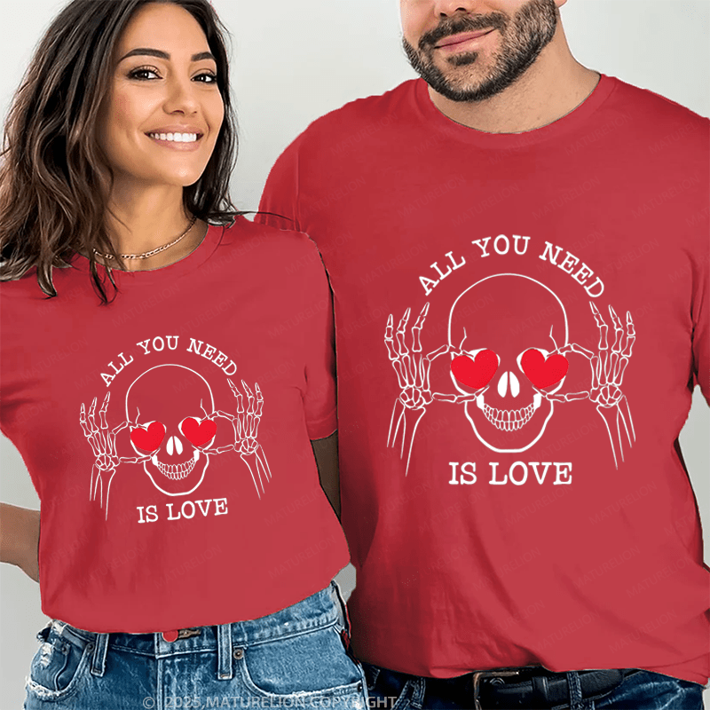 Maturelion All You Need Is Love Couple T-Shirt