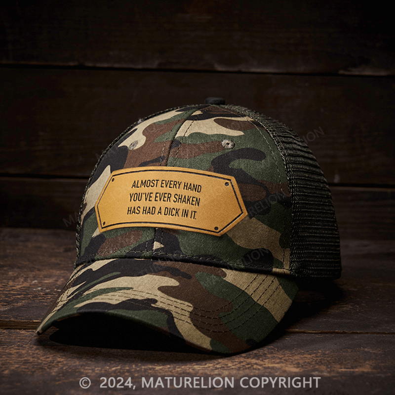 Maturelion Almost Every Hand You've Ever Shaken Has Had A Dick In It Men's Leather Patch Cap