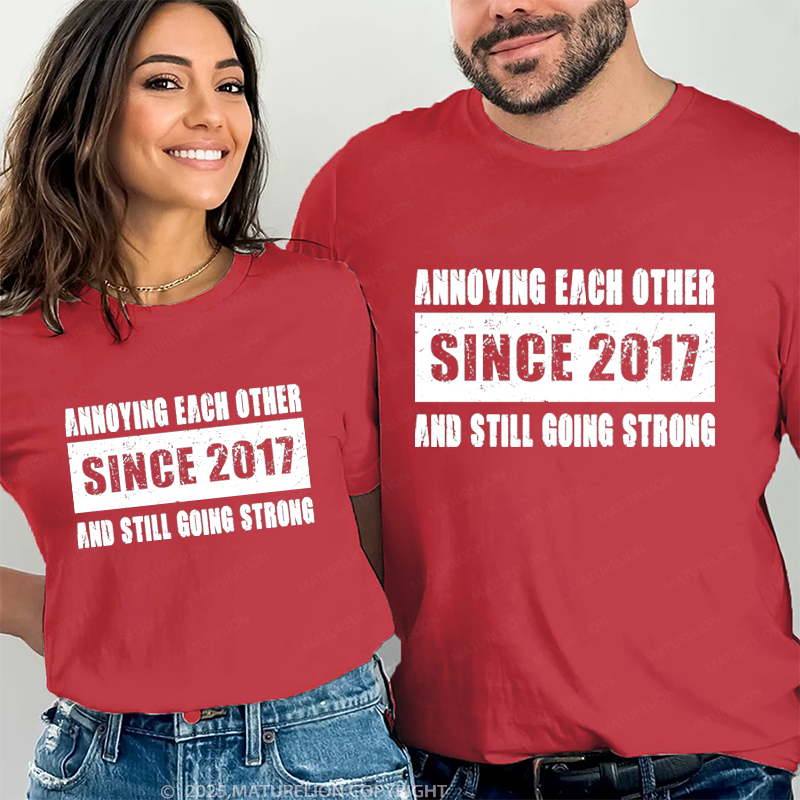 Maturelion Annoying Each Other Since 2017 And Still Going Strong Couple T-Shirt