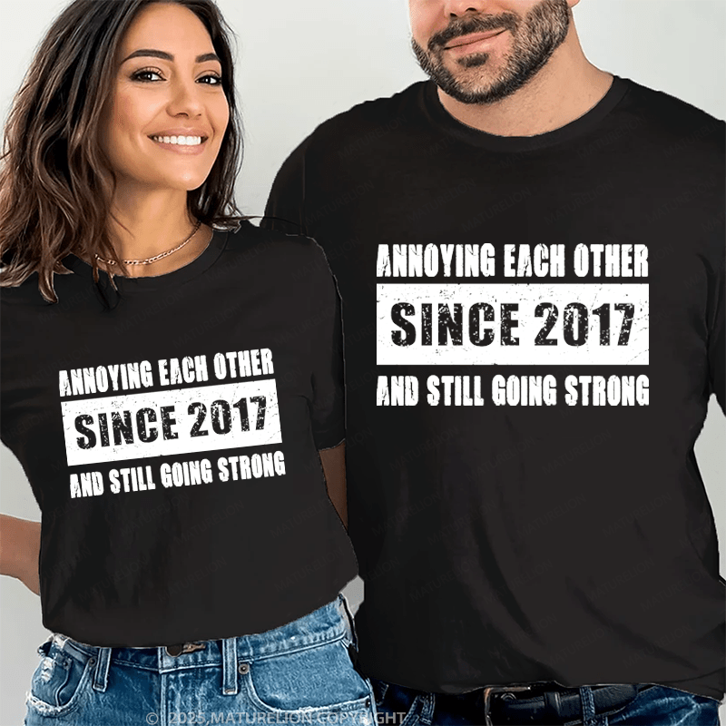 Maturelion Annoying Each Other Since 2017 And Still Going Strong Couple T-Shirt