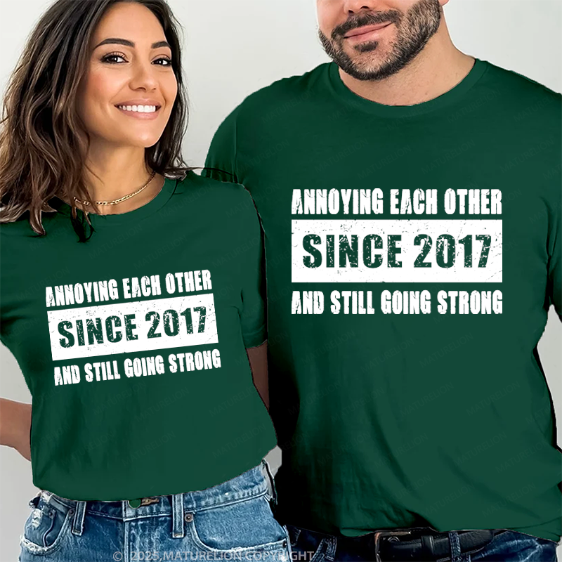 Maturelion Annoying Each Other Since 2017 And Still Going Strong Couple T-Shirt