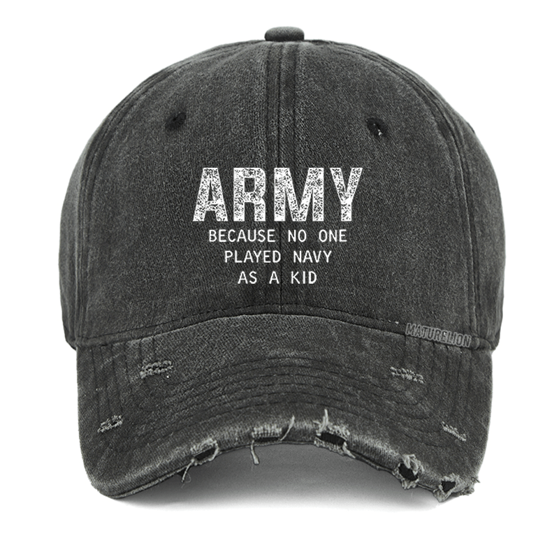 Maturelion Army Because No One Played Navy As A Kid Washed Vintage Cap