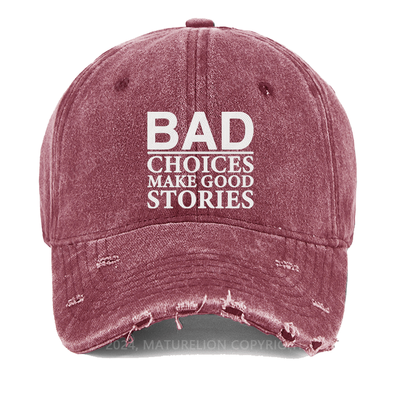 Maturelion Bad Choices Make Good Stories Embroidered Cap