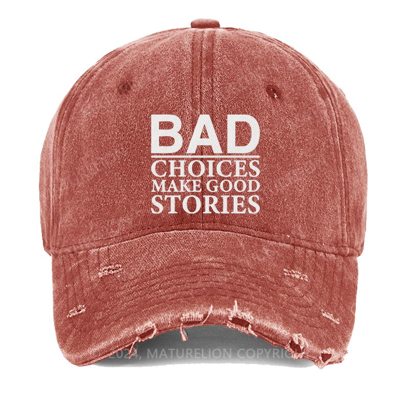 Maturelion Bad Choices Make Good Stories Embroidered Cap