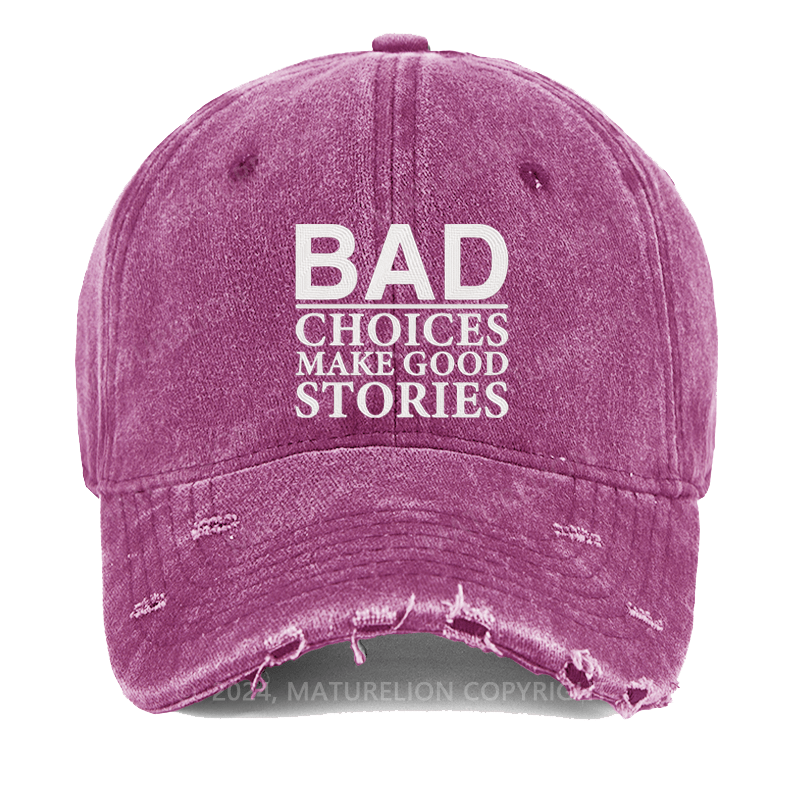 Maturelion Bad Choices Make Good Stories Embroidered Cap