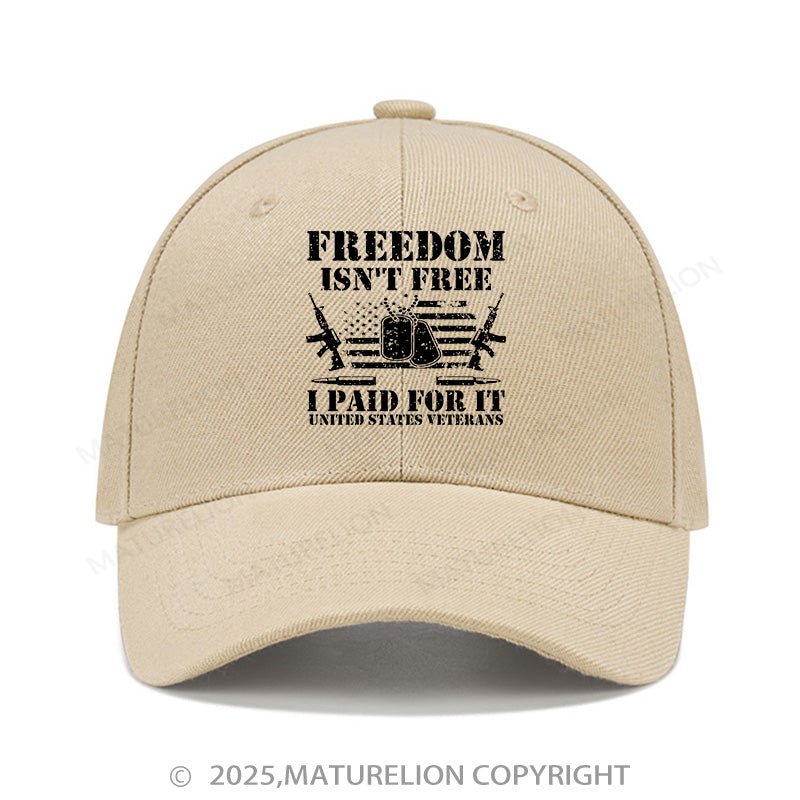 Maturelion Baseball Cap Freedom Isn't Free I Paid For It United States Veterans Cap (Free Customization)