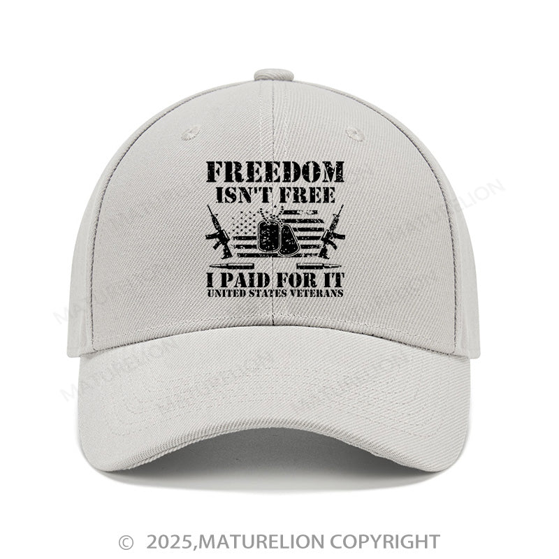 Maturelion Baseball Cap Freedom Isn't Free I Paid For It United States Veterans Cap (Free Customization)