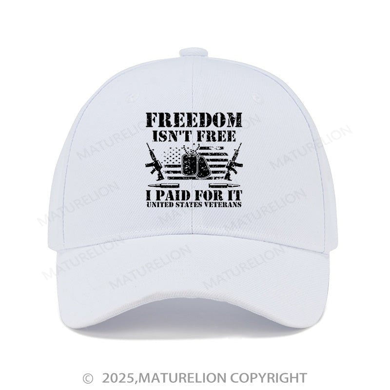 Maturelion Baseball Cap Freedom Isn't Free I Paid For It United States Veterans Cap (Free Customization)