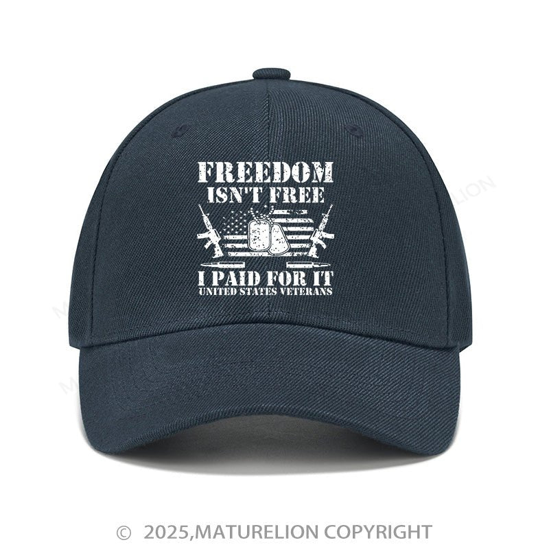 Maturelion Baseball Cap Freedom Isn't Free I Paid For It United States Veterans Cap (Free Customization)