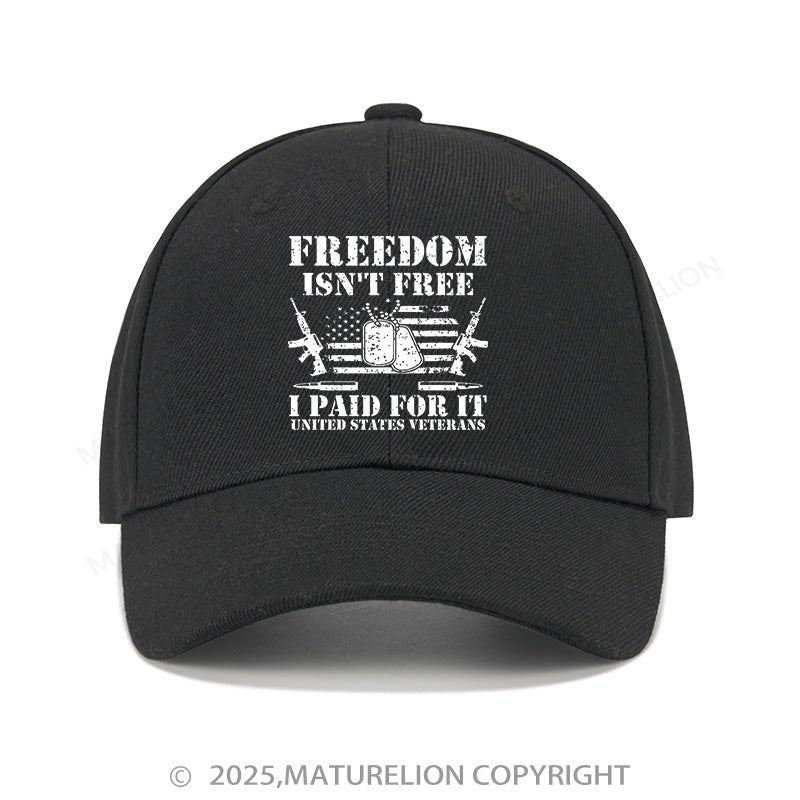 Maturelion Baseball Cap Freedom Isn't Free I Paid For It United States Veterans Cap (Free Customization)