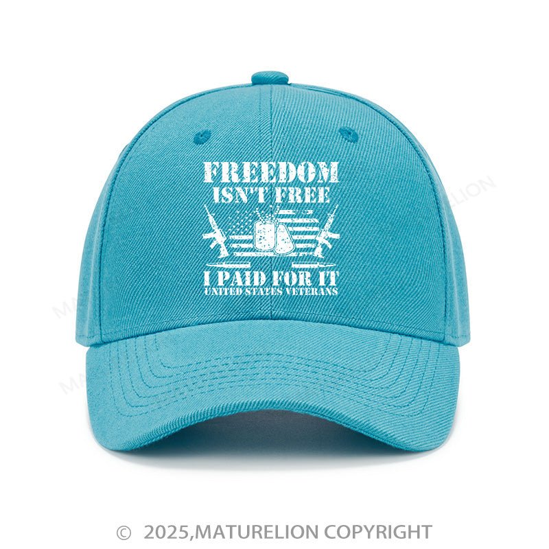 Maturelion Baseball Cap Freedom Isn't Free I Paid For It United States Veterans Cap (Free Customization)