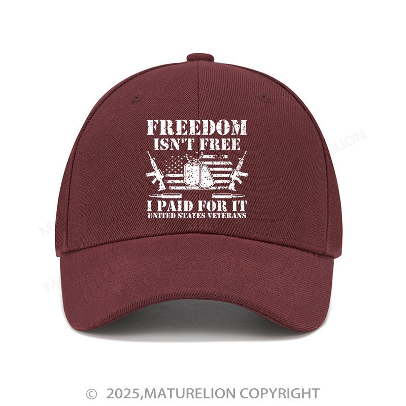 Maturelion Baseball Cap Freedom Isn't Free I Paid For It United States Veterans Cap (Free Customization)