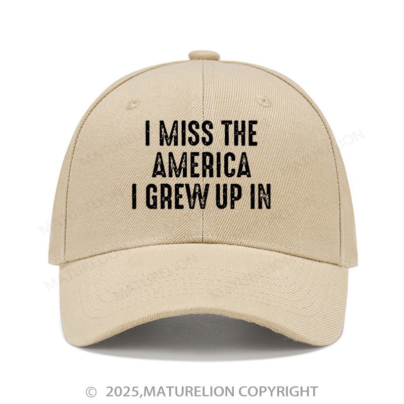 Maturelion Baseball Cap I Miss The America I Grew Up In Cap (Free Customization)