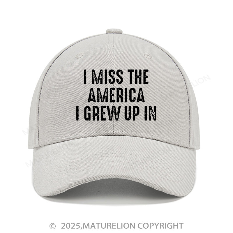 Maturelion Baseball Cap I Miss The America I Grew Up In Cap (Free Customization)