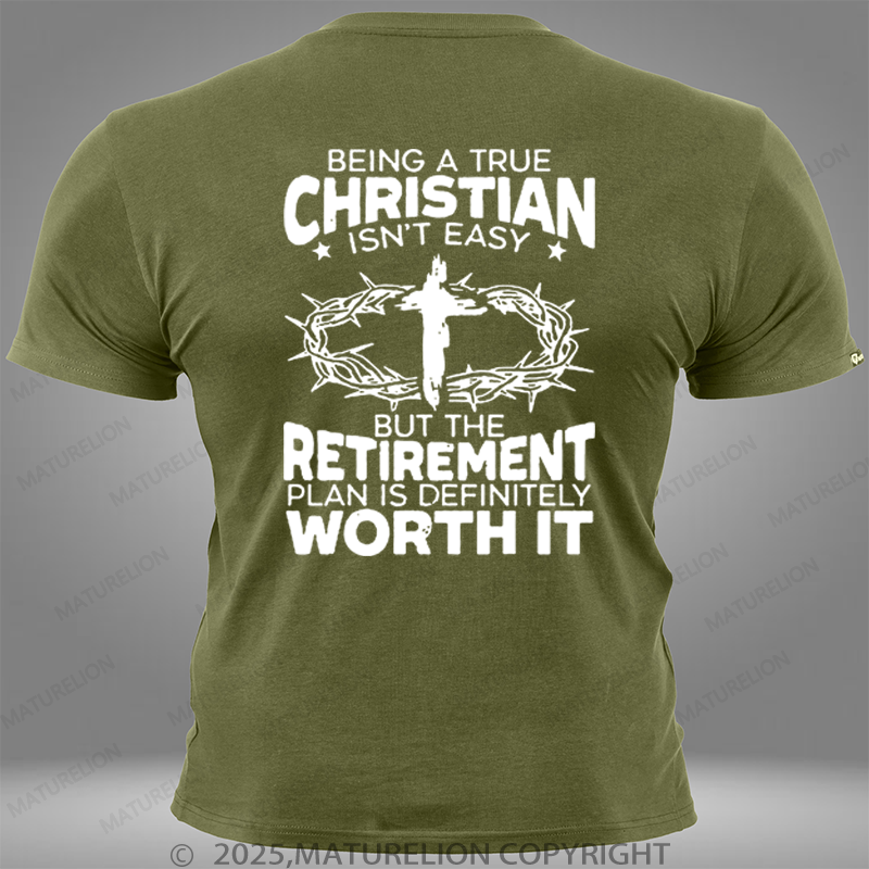 Maturelion Being A True Christian Isn't Easy But The Retirement Plan Is Definitely Worth It Pocket T-Shirt