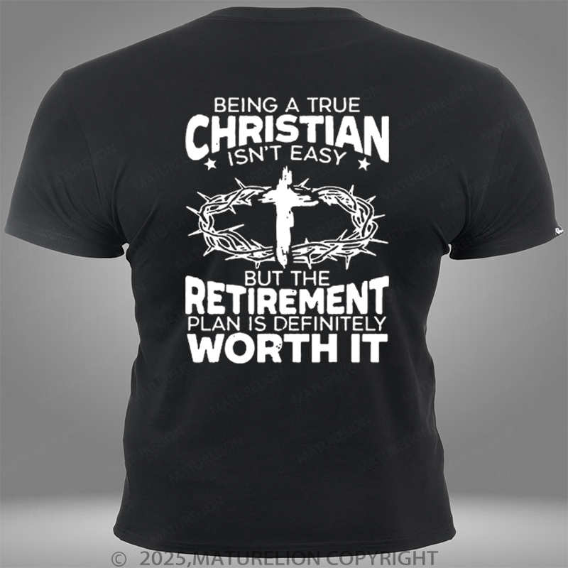 Maturelion Being A True Christian Isn't Easy But The Retirement Plan Is Definitely Worth It Pocket T-Shirt