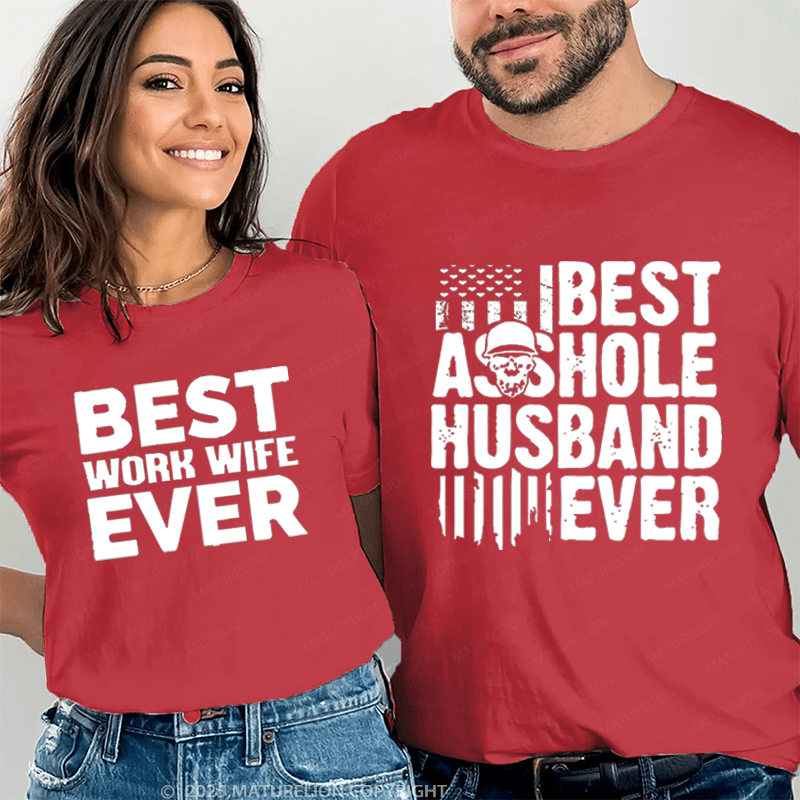 Maturelion Best Asshole Husband Ever & Best Work Wife Ever Couple T-Shirt