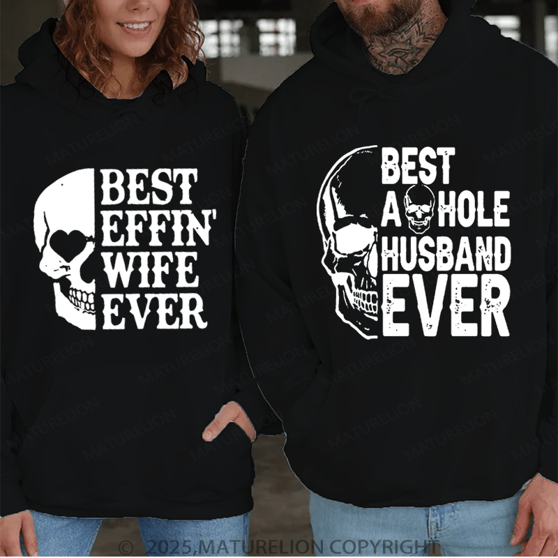 Maturelion Best Effin Wife Ever & Best Aohole Husband Ever Couple Hoodie