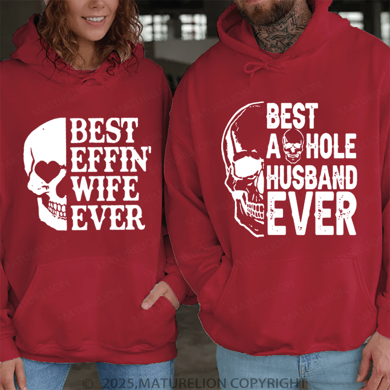 Maturelion Best Effin Wife Ever & Best Aohole Husband Ever Couple Hoodie