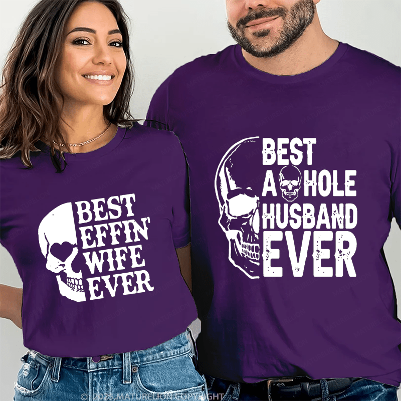 Maturelion Best Effin Wife Ever & Best Aohole Husband Ever Couple T-Shirt