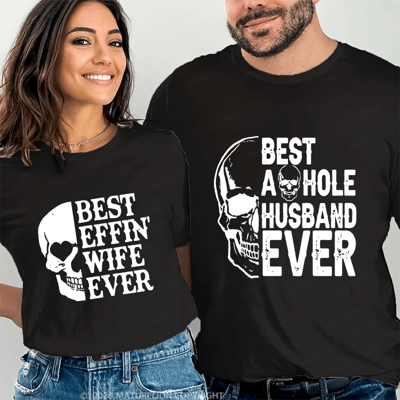 Maturelion Best Effin Wife Ever & Best Aohole Husband Ever Couple T-Shirt