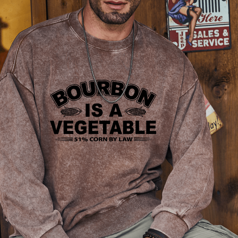 Maturelion Bourbon Is A Vegetable 51% Corn By Law Custom Sweatshirt