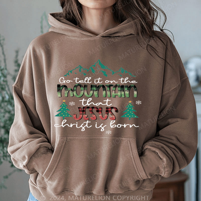 Maturelion Christmas Hoodie Go Tell It On The Mountain That Jesus Thrist Is Born Women Hoodie