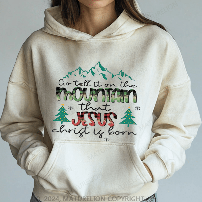 Maturelion Christmas Hoodie Go Tell It On The Mountain That Jesus Thrist Is Born Women Hoodie