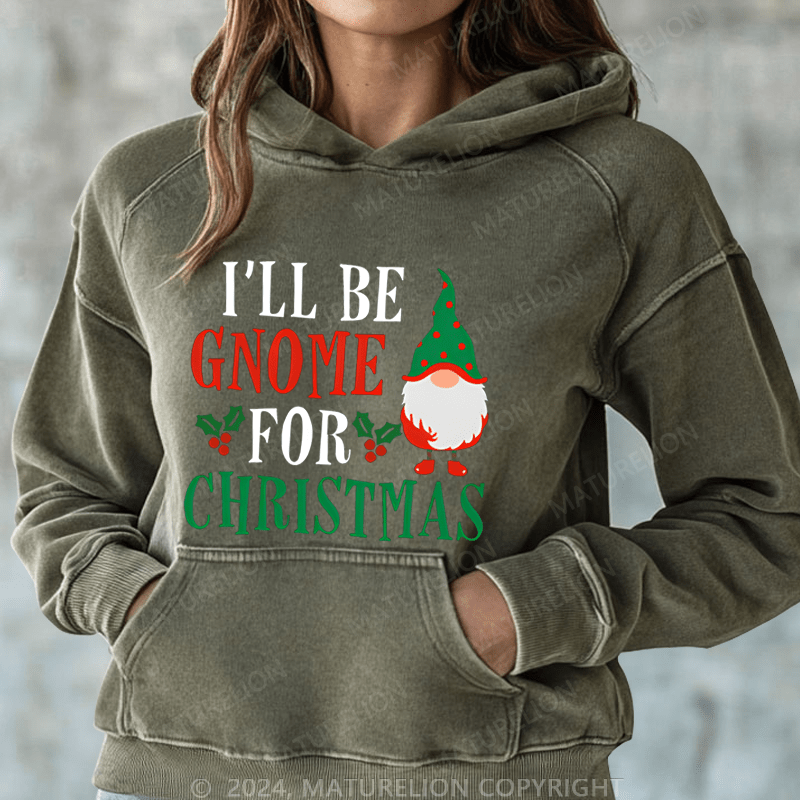 Maturelion Christmas Hoodie I'll Be Gnome For Christmas Women Hoodie