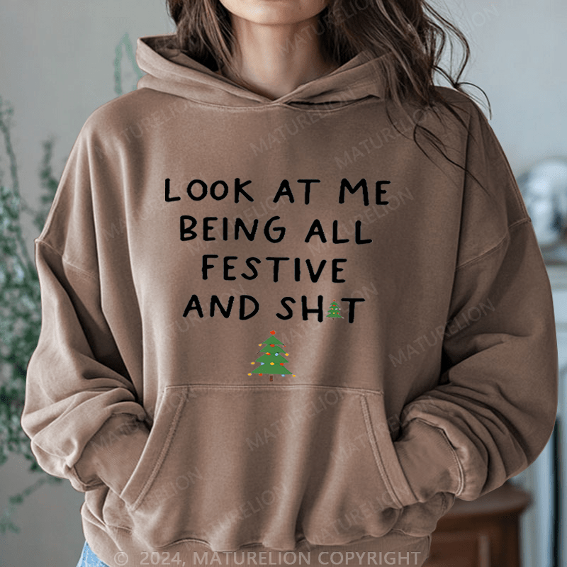 Maturelion Christmas Hoodie Look At Me Being All Festive And Shit Women Hoodie