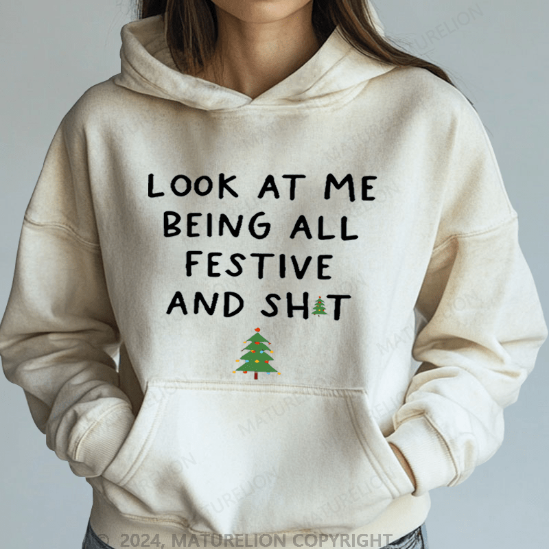 Maturelion Christmas Hoodie Look At Me Being All Festive And Shit Women Hoodie