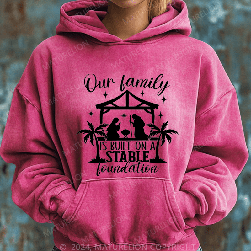 Maturelion Christmas Hoodie Our Family Is Built On A Stable Loundation Women Hoodie