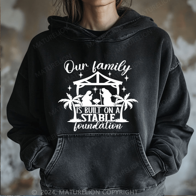 Maturelion Christmas Hoodie Our Family Is Built On A Stable Loundation Women Hoodie