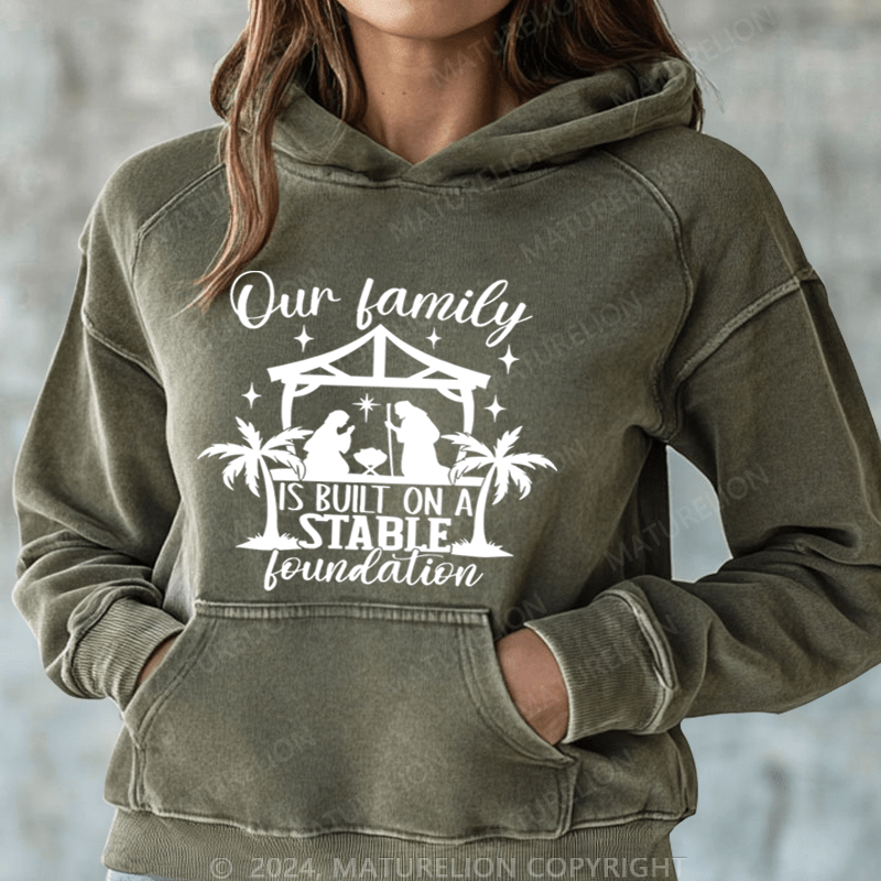 Maturelion Christmas Hoodie Our Family Is Built On A Stable Loundation Women Hoodie