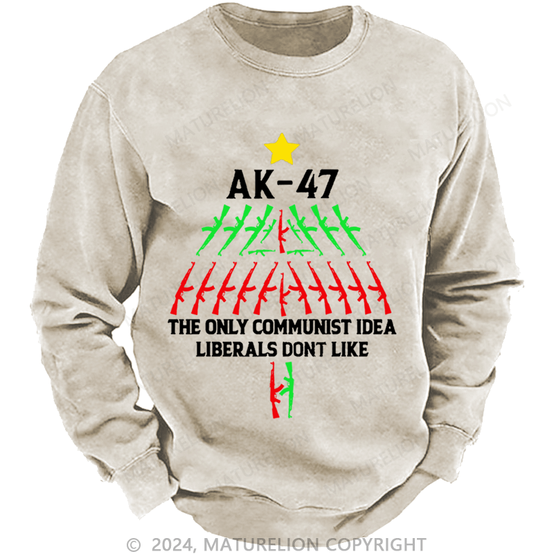 Maturelion Christmas Sweatshirt AK-47 The Only Communist Idea Liberals Don't Like Custom Sweatshirt